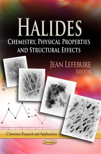 9781624179471: Halides: Chemistry, Physical Properties and Structural Effects