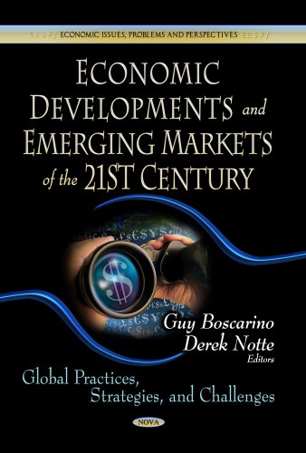 9781624179860: Economic Developments & Emerging Markets of the 21st Century: Global Practices, Strategies & Challenges (Economic Issues, Problems and Perspectives: Global Economic Studies)