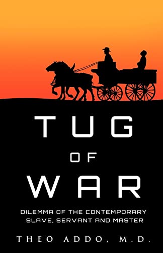9781624193941: Tug of War: Dilemma of the Contemporary Slave, Servant and Master
