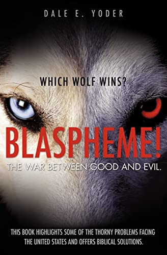 Stock image for Blaspheme! The war between good and evil. Which wolf wins? for sale by Lucky's Textbooks