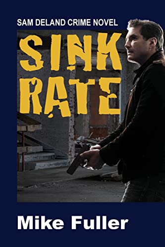 Imagen de archivo de Sink Rate (Sam Deland Crime Novel) a la venta por Lucky's Textbooks