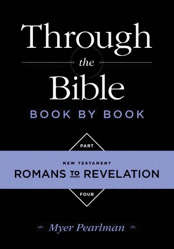 Imagen de archivo de Through the Bible Book by Book: Volume 4: New Testament Romans to Revelation a la venta por Your Online Bookstore
