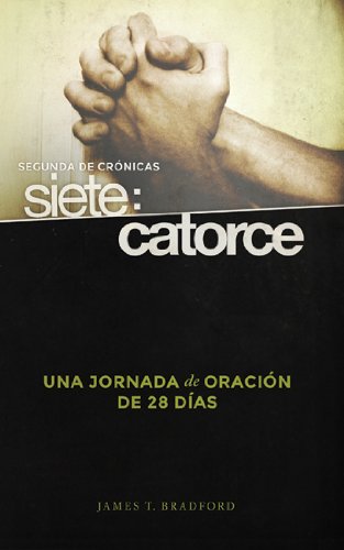 Stock image for Segunda de Cronicas Siete: Catorce : Una Jornada de Oracion de 28 Dias for sale by Better World Books