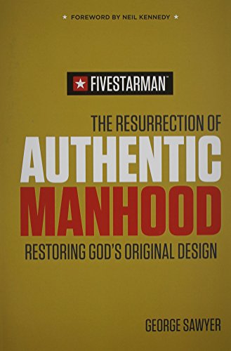 Stock image for Resurrection of Authentic Manhood: Restoring God's Original Design for sale by ThriftBooks-Dallas