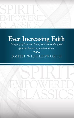 Stock image for Ever Increasing Faith (Spirit-Empowered Classics) for sale by HPB-Red