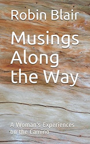 Beispielbild fr Musings Along the Way: A Woman's Experiences on the Camino zum Verkauf von Wonder Book