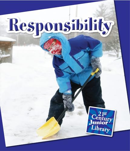 Responsibility (21st Century Junior Library: Character Education) (9781624311574) by Raatma, Lucia