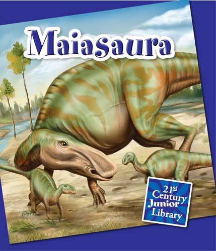 9781624311635: Maiasaura (21st Century Junior Library: Dinosaurs and Prehistoric Creat)