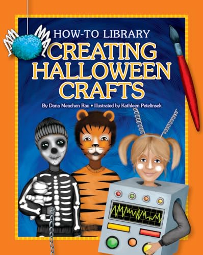 Creating Halloween Crafts (How-To Library) (9781624312816) by Rau, Dana Meachen