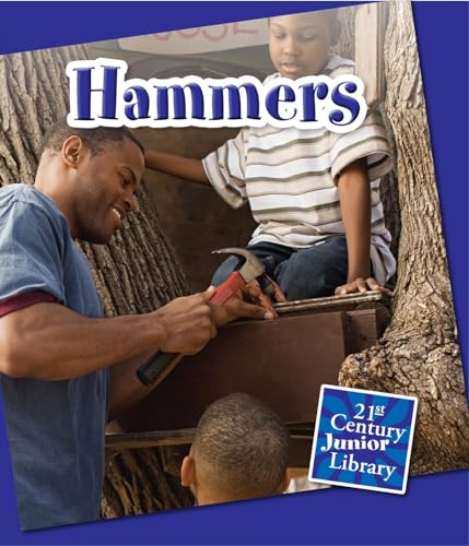 9781624313004: Hammers (21st Century Junior Library: Basic Tools)