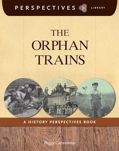 Beispielbild fr The Orphan Trains : A History Perspectives Book zum Verkauf von Better World Books