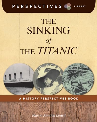 Beispielbild fr The Sinking of the Titanic : A History Perspectives Book zum Verkauf von Better World Books