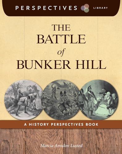 The Battle of Bunker Hill: A History Perspectives Book (Perspectives Library) (9781624314902) by Lusted, Marcia Amidon