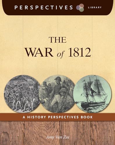 Stock image for The War of 1812: A History Perspectives Book (Perspectives Library) for sale by SecondSale