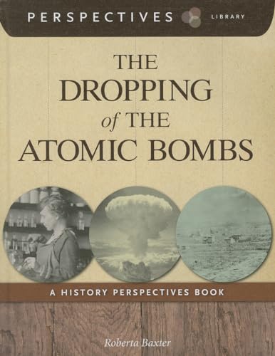 Beispielbild fr The Dropping of the Atomic Bombs : A History Perspectives Book zum Verkauf von Better World Books