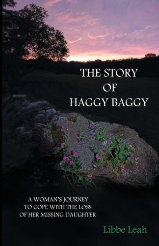 Beispielbild fr Haggy Baggy: A Woman's Journey To Cope With The Loss Of Her Missing Daughter zum Verkauf von SecondSale