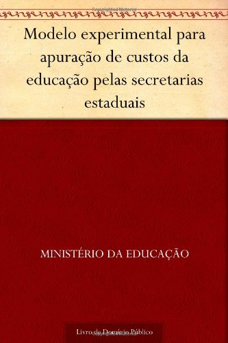 9781624442421: Modelo experimental para apurao de custos da educao pelas secretarias estaduais (Portuguese Edition)