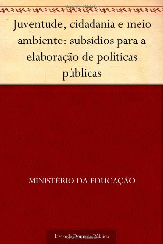 9781624444555: Juventude, cidadania e meio ambiente: subsdios para a elaborao de polticas pblicas (Portuguese Edition)