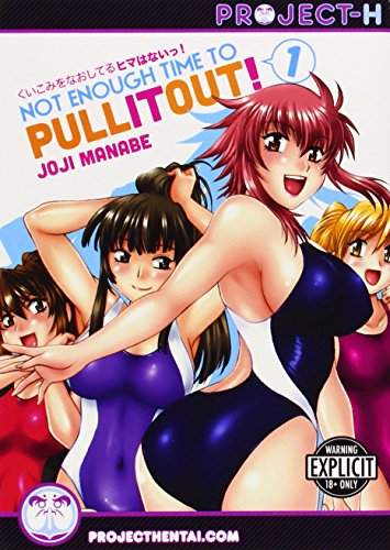 Stock image for Not Enough Time to Pull It Out! Volume 1 (Hentai Manga) for sale by SecondSale