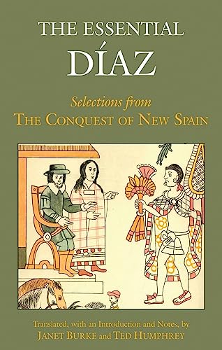 Stock image for The Essential Diaz: Selections from The Conquest of New Spain (Hackett Classics) for sale by BooksRun