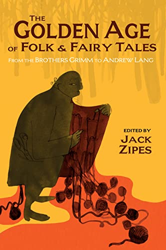 Beispielbild fr The Golden Age of Folk and Fairy Tales zum Verkauf von Blackwell's