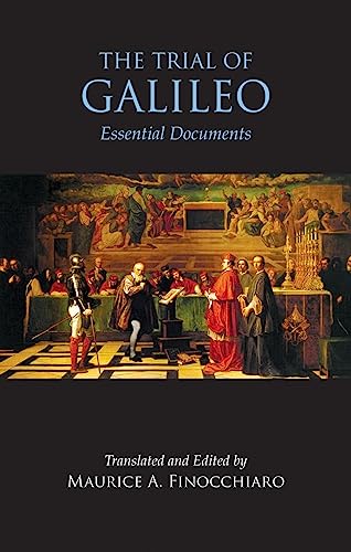 The Trial of Galileo: Essential Documents