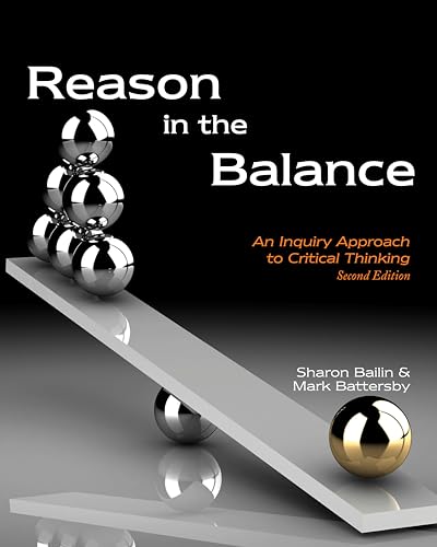 Stock image for Reason in the Balance: An Inquiry Approach to Critical Thinking for sale by Goodwill of Colorado