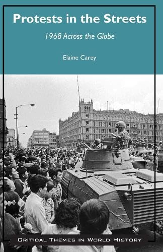 9781624665264: Protests in the Streets: 1968 Across the Globe (Critical Themes in World History)