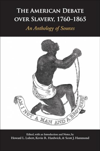 Stock image for The American Debate over Slavery, 1760 - 1865: an Anthology of Sources : An Anthology of Sources for sale by Better World Books