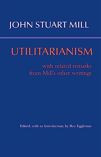 Imagen de archivo de Utilitarianism: With Related Remarks from Mill's Other Writings (Hackett Classics) a la venta por HPB Inc.