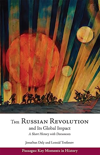 Imagen de archivo de The Russian Revolution and Its Global Impact : A Short History with Documents a la venta por Better World Books