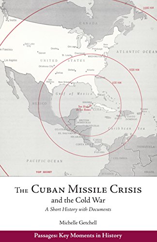 Beispielbild fr The Cuban Missile Crisis and the Cold War: A Short History with Documents (Passages: Key Moments in History) zum Verkauf von Half Price Books Inc.