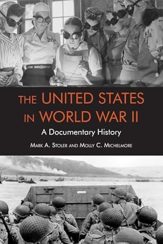 9781624667473: The United States in World War II: A Documentary History