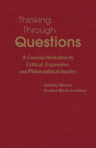 Stock image for Thinking Through Questions: A Concise Invitation to Critical, Expansive, and Philosophical Inquiry for sale by GF Books, Inc.