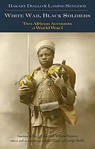 Stock image for White War, Black Soldiers: Two African Accounts of World War I for sale by Revaluation Books