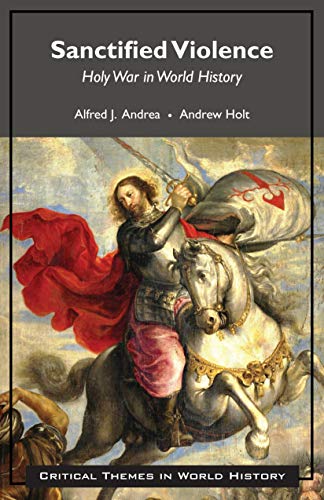 Stock image for Sanctified Violence : Holy War in World History for sale by Better World Books