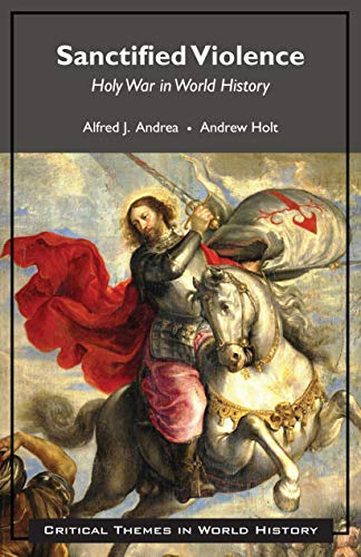 9781624669606: Sanctified Violence: Holy War in World History (Critical Themes in World History)