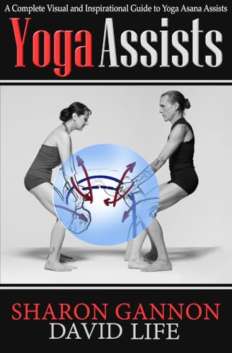 Stock image for Yoga Assists: A Complete Visual and Inspirational Guide to Yoga Asana Assists for sale by SecondSale