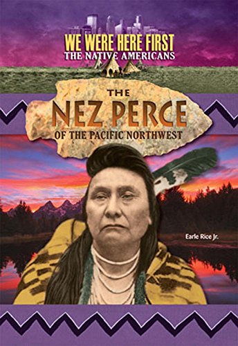 9781624690778: The Nez Perce of the Pacific Northwest (We Were Here First: The Native Americans)
