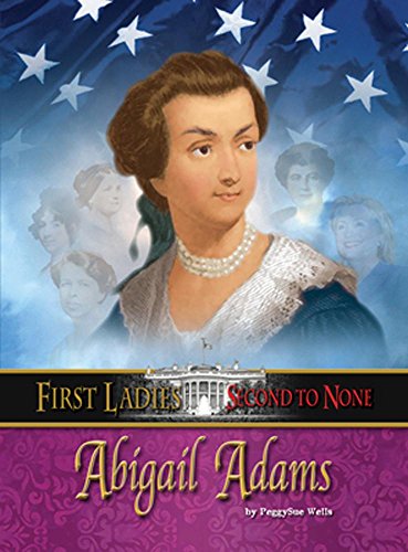 9781624691782: Abigail Adams (First Ladies: Second to None)