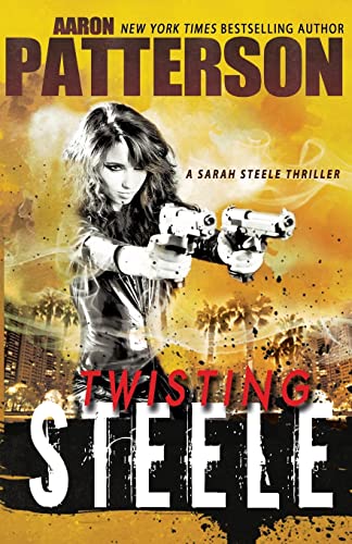 Beispielbild fr Twisting Steele: (A Sarah Steele Thriller) zum Verkauf von Lucky's Textbooks