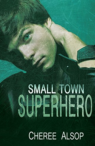 Beispielbild fr Small Town Superhero (Small Town Superhero Series) zum Verkauf von Irish Booksellers