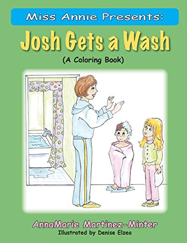 Imagen de archivo de Miss Annie Presents: Josh Gets a Wash: (A Coloring Book) a la venta por GF Books, Inc.