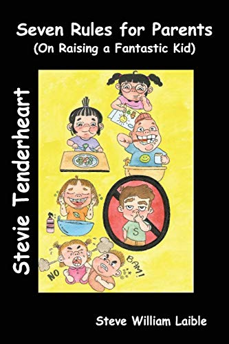 Beispielbild fr Stevie Tenderheart Seven Rules for Parents: On Raising Fantastic Kids [Soft Cover ] zum Verkauf von booksXpress