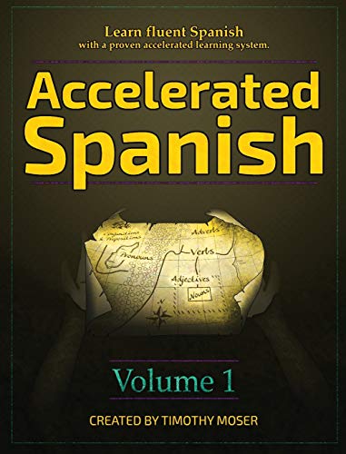 Stock image for Accelerated Spanish: Learn fluent Spanish with a proven accelerated learning system for sale by Books Unplugged