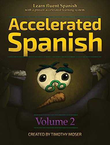 Stock image for Accelerated Spanish Volume 2: Learn fluent Spanish with a proven accelerated learning system for sale by ThriftBooks-Atlanta