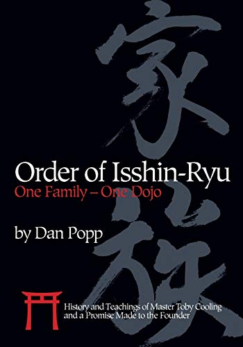 Stock image for Order of Isshin-Ryu: One Family - One Dojo: History and Teachings of Master Toby Cooling and a Promise Made to the Founder for sale by GF Books, Inc.