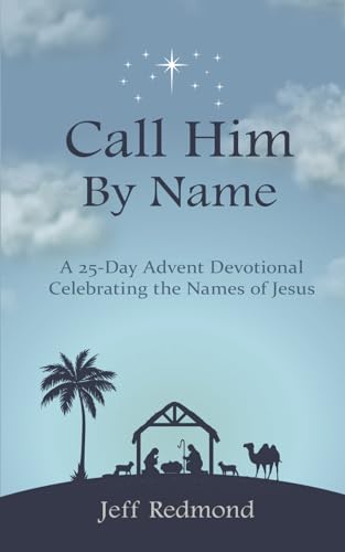 Stock image for Call Him By Name: A 25-Day Advent Devotional Celebrating the Names of Jesus for sale by Book Deals