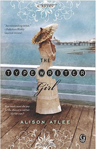 Beispielbild fr The Typewriter Girl by Alison Atlee (Hardcover) Gallery Books Edition [Hardcover] Alison Atlee zum Verkauf von Orphans Treasure Box