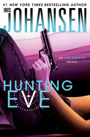 Stock image for Hunting Eve: An Eve Duncan Novel for sale by Wonder Book